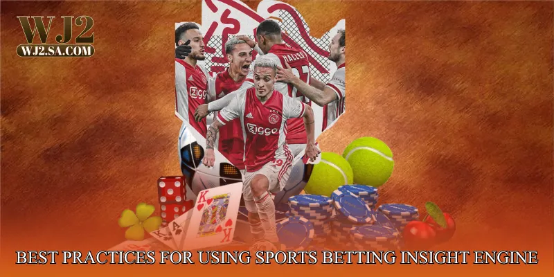 Best Practices for Using Sports Betting Insight Engine