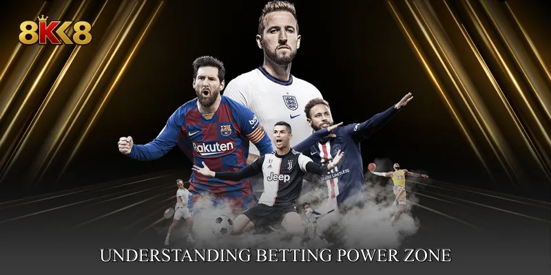Understanding Betting Power Zone