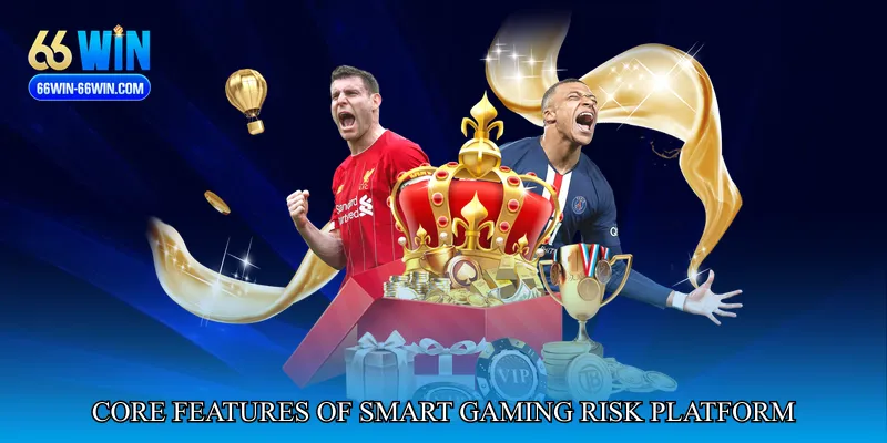 Core Features of Smart Gaming Risk Platform
