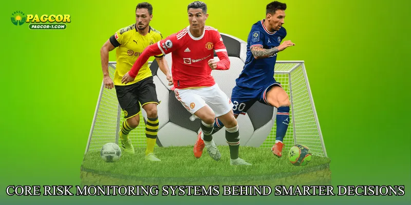 Core Risk Monitoring Systems Behind Smarter Decisions