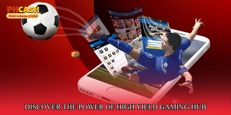 Discover the Power of High Yield Gaming Hub