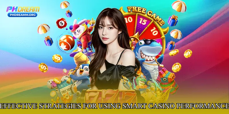 Effective Strategies for Using Smart Casino Performance Engine