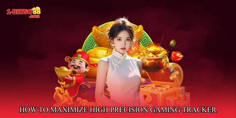 How to Maximize High Precision Gaming Tracker
