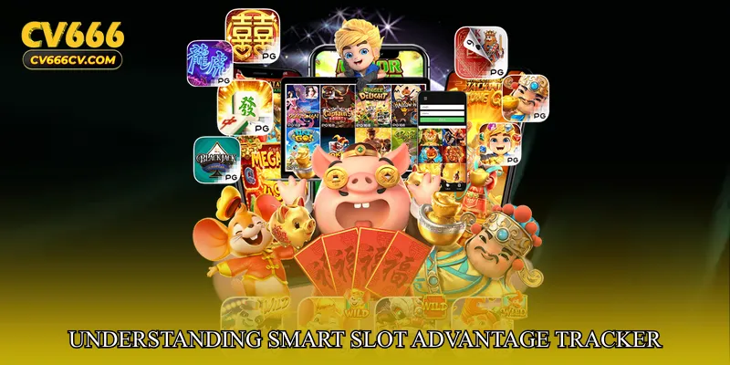 Understanding Smart Slot Advantage Tracker