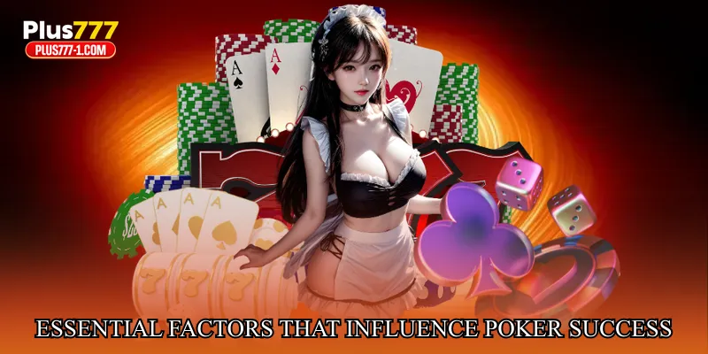 Essential Factors That Influence Poker Success Online