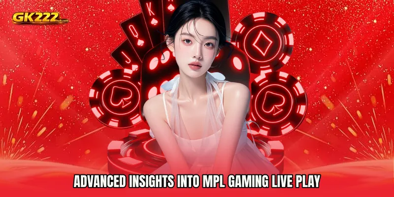 Advanced Insights into MPL Gaming live play