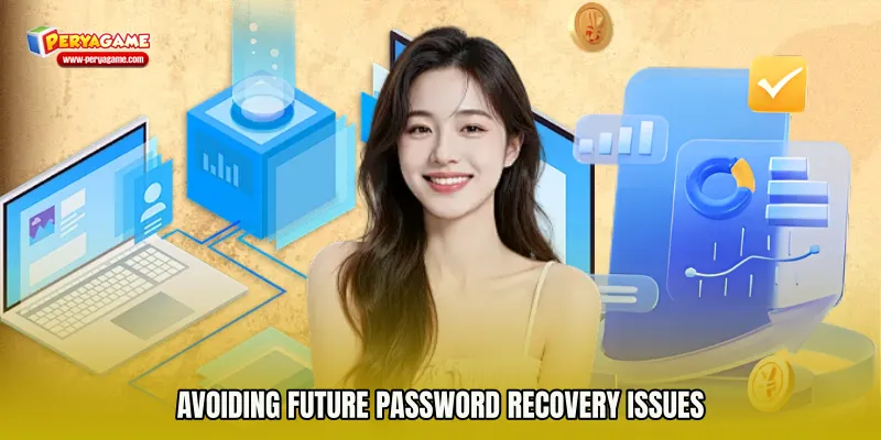 Avoiding Future Password Recovery Issues