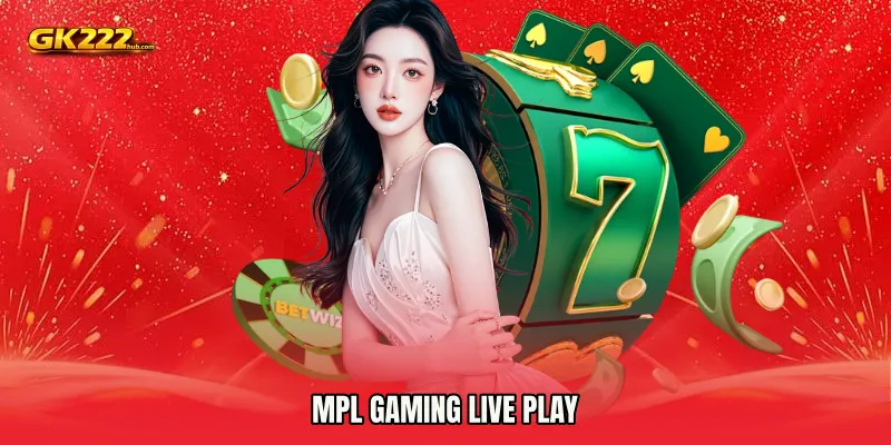 MPL Gaming live play