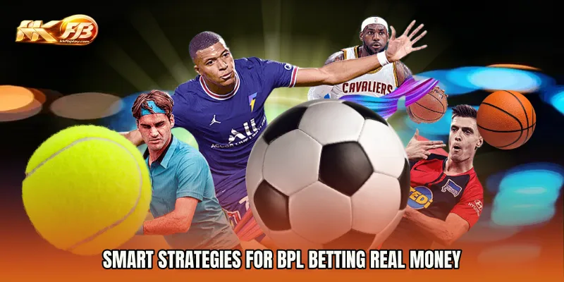 Smart Strategies for BPL Betting real money