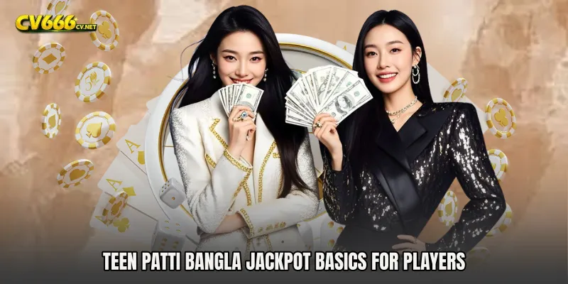 Teen Patti Bangla Jackpot Basics for Players