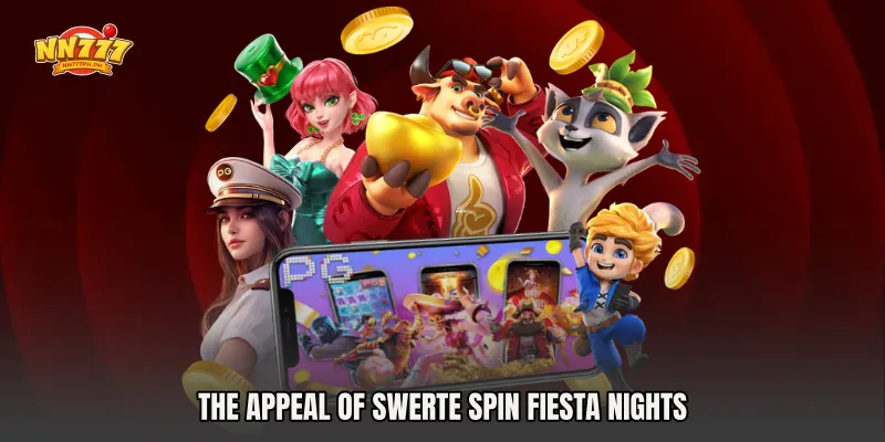 The Appeal of Swerte Spin Fiesta Nights