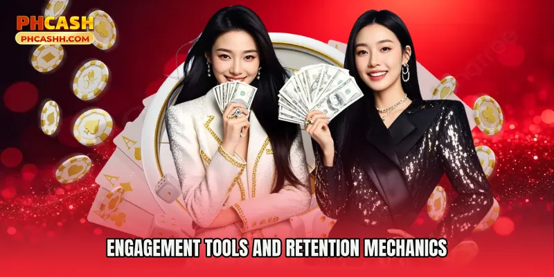 Engagement Tools and Retention Mechanics