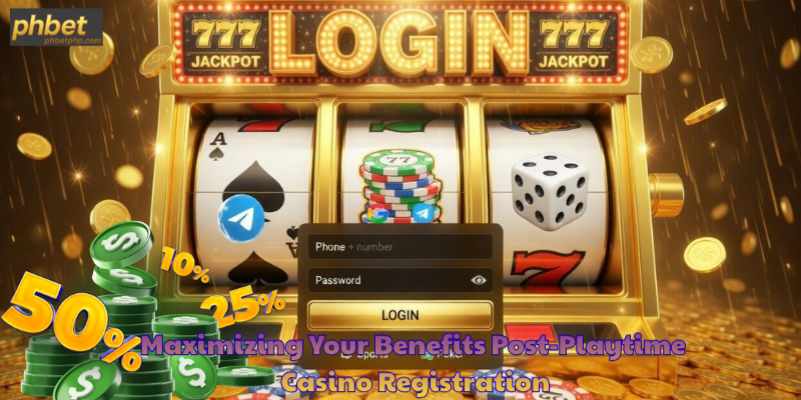 Maximizing Your Benefits Post-Playtime Casino Registration