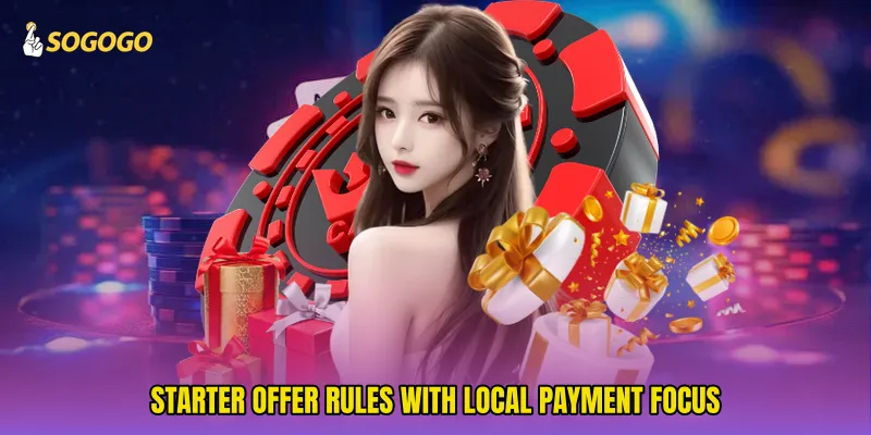 Starter offer rules with local payment focus